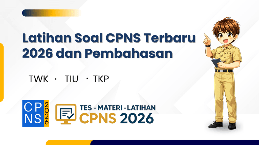 Latihan Soal CPNS Terbaru 2026 dan Pembahasan - TWK, TIU, TKP