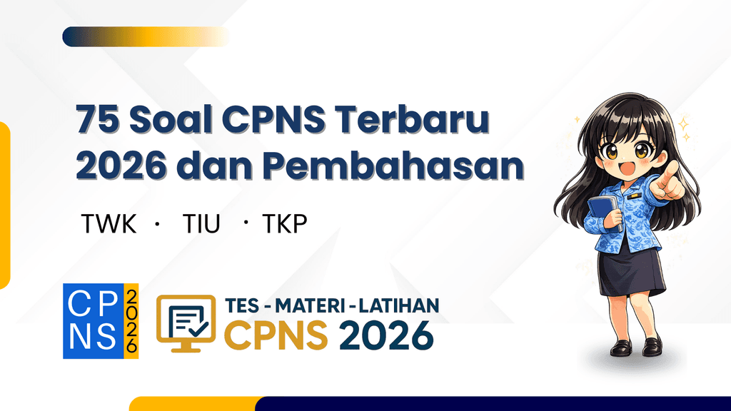 75 Soal CPNS Terbaru 2026 dan Pembahasan : TWK, TIU, TKP