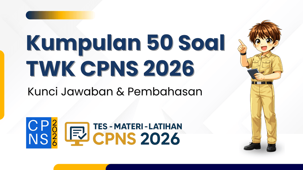 Kumpulan 50 Soal TWK CPNS 2026 - Kunci Jawaban & Pembahasan