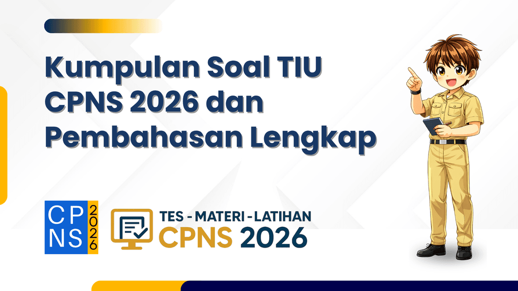 Kumpulan Soal TIU CPNS 2026 dan Pembahasan Lengkap