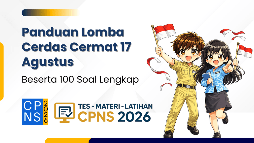 Panduan Lomba Cerdas Cermat 17 Agustus dan 100 Soal Lengkap