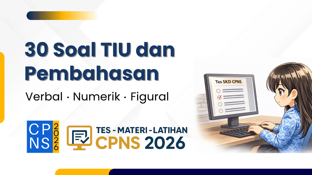 30 Soal TIU dan Pembahasan: Verbal, Numerik, dan Figural